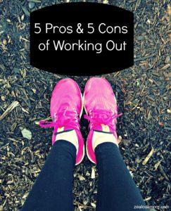 5 Pros & Cons of Working Out #fitness #running #workingout